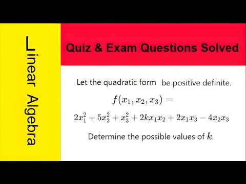 (Linear Algebra) Positive Definite Quadratic Forms: Determining k Values (Quiz-Exam ) [A20250724]