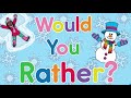 Would You Rather? WINTER EDITION! | Winter Activities | Brain Break |  Twinkl