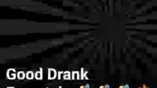 Good Drank Freestyle (by-5lime.5upreme) 🍹🔥🍹