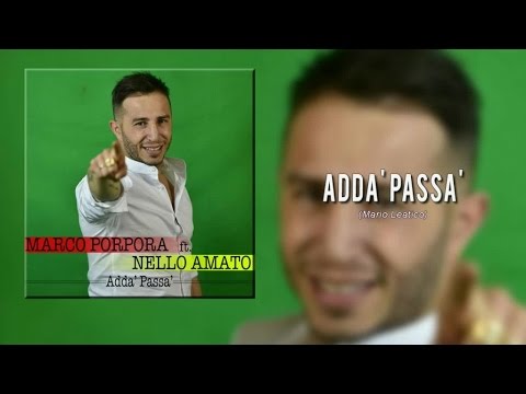 Marco Porpora Ft. Nello Amato - Adda' Passa'