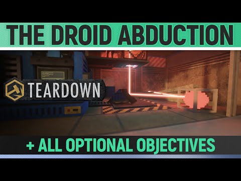 Teardown - The Droid Abduction - Mission Solution + All Optional Objectives