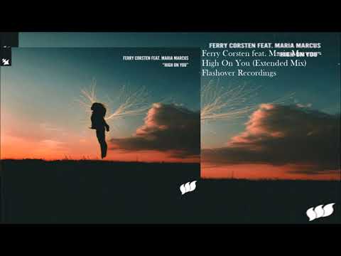 Ferry Corsten feat. Maria Marcus - High On You (Extended Mix)
