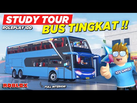 STUDY TOUR NAIK BUS TINGKAT FULL INTERIOR !! ROLEPLAY CDID VERSI REALISTIS - Roblox Indonesia