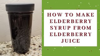 How to make elderberry syrup from elderberry juice
