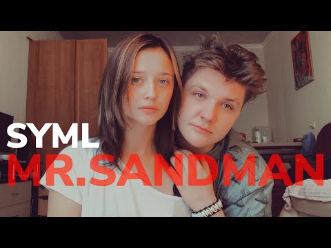 SYML - MR.SANDMAN (cover by Кэвин Дэйл feat Лера Яскевич)