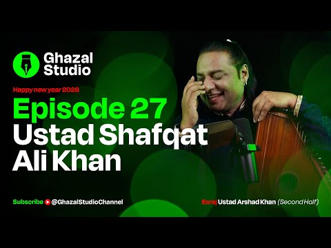 Ghazal Studio Episode 27 (Ustad Shafqat Ali Khan)