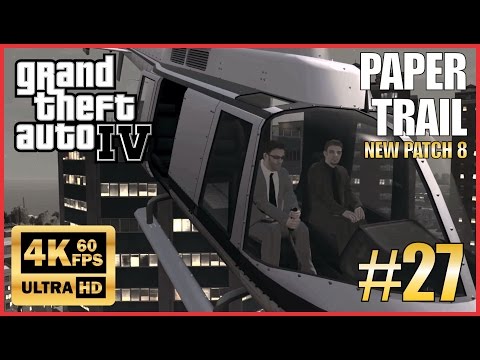 GRAND THEFT AUTO IV 4K 60fps Walkthrough Part 27 "Paper Trail, Actions Speak Louder than Words"