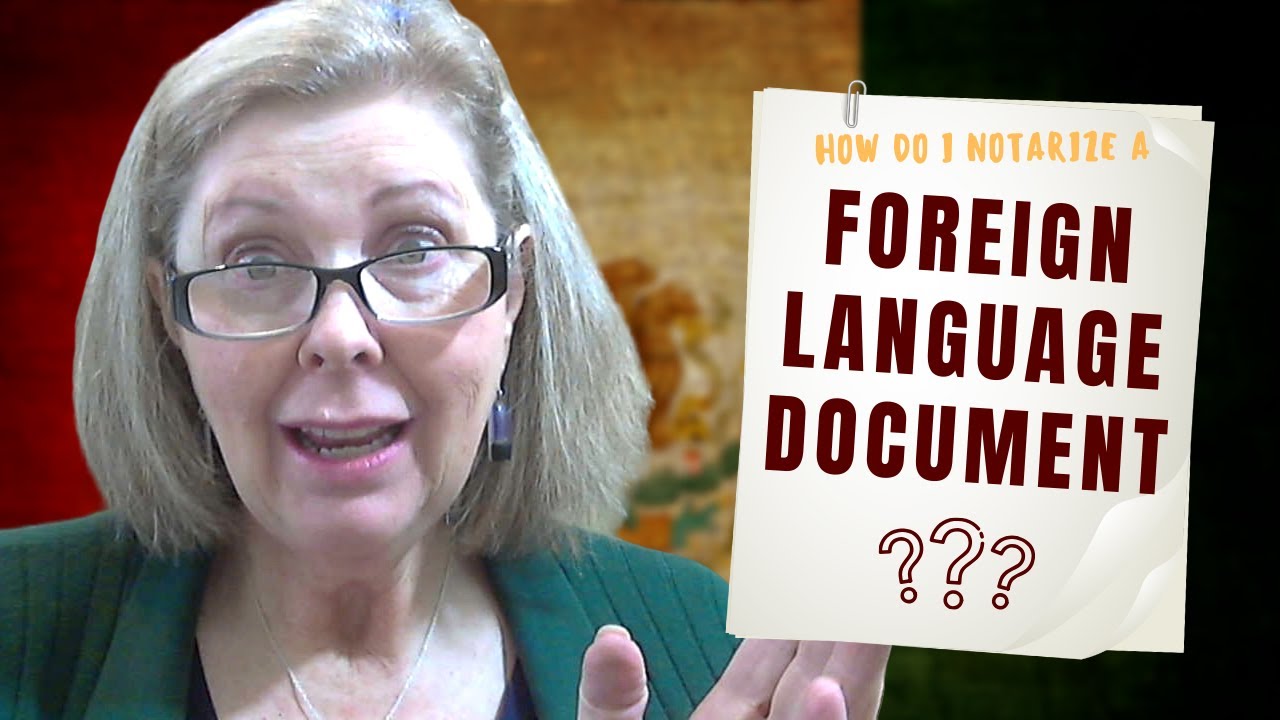 How Do I Notarize a Foreign Language Document?