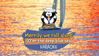 Merrily we roll along (O’er the deep blue sea) (lyrics video for karaoke)