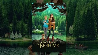 Once I Was A Beehive