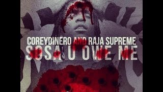 Corey Dinero & Raja Supreme - Sosa U Owe Me (Chief Keef Diss)