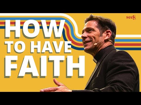 Fr. Mike Schmitz | How to Have Faith in Jesus (Even When It’s Hard)