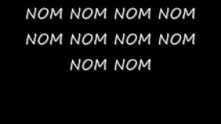 NOM NOM NOM song lyrics