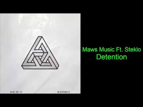 Maws Music - Detention Ft. Steklo
