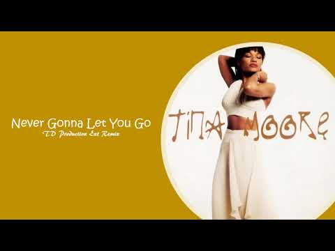 Tina Moore - Never Gonna Let You Go (TD Ext Remix)