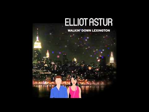 Elliot Astur - Walkin' Down Lexington