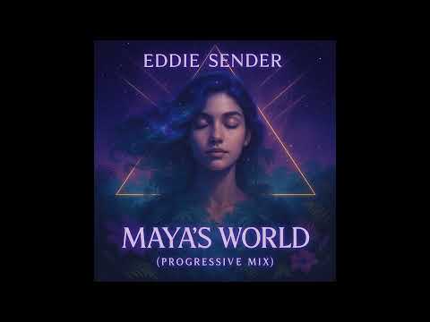 Eddie Sender - Maya's World (Progressive Mix)