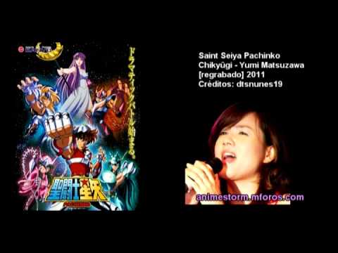 [Saint Seiya Pachinko] Chikyūgi by Yumi Matsuzawa