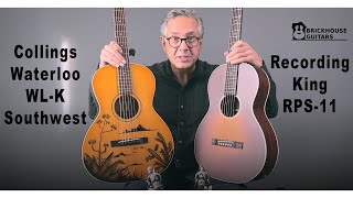 Video thumbnail for Collings Waterloo WL-K  versus Recording King RPS-11 by Brickhouse Guitars