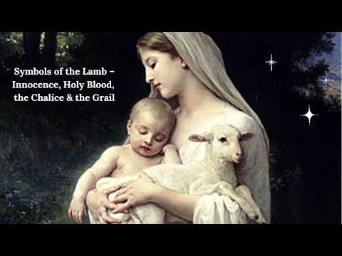 Symbols of the Lamb: Innocence, Purity, the Chalice & the Grail