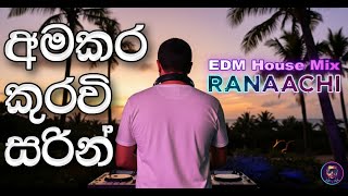 Download lagu Amakara Kuravi Sarin (අමකර කුරවි සරින්) | EDM House Mix | RANAACHI mp3