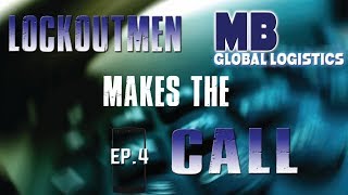 Lockoutmen Makes the Call to MB Global Logistics ep 4 2017