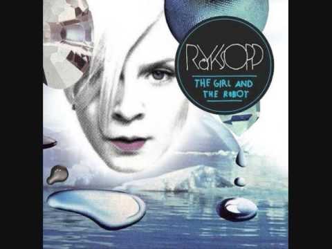 Røyksopp ft Robyn The girl and the robot. With Lyrics