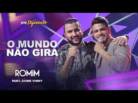 Romim Mata - O Mundo Não Gira - feat. Avine Vinny (DVD Diferente)