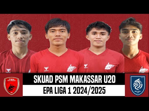 SKUAD PSM MAKASSAR U20 TERBARU DI EPA LIGA 1 2024/2025