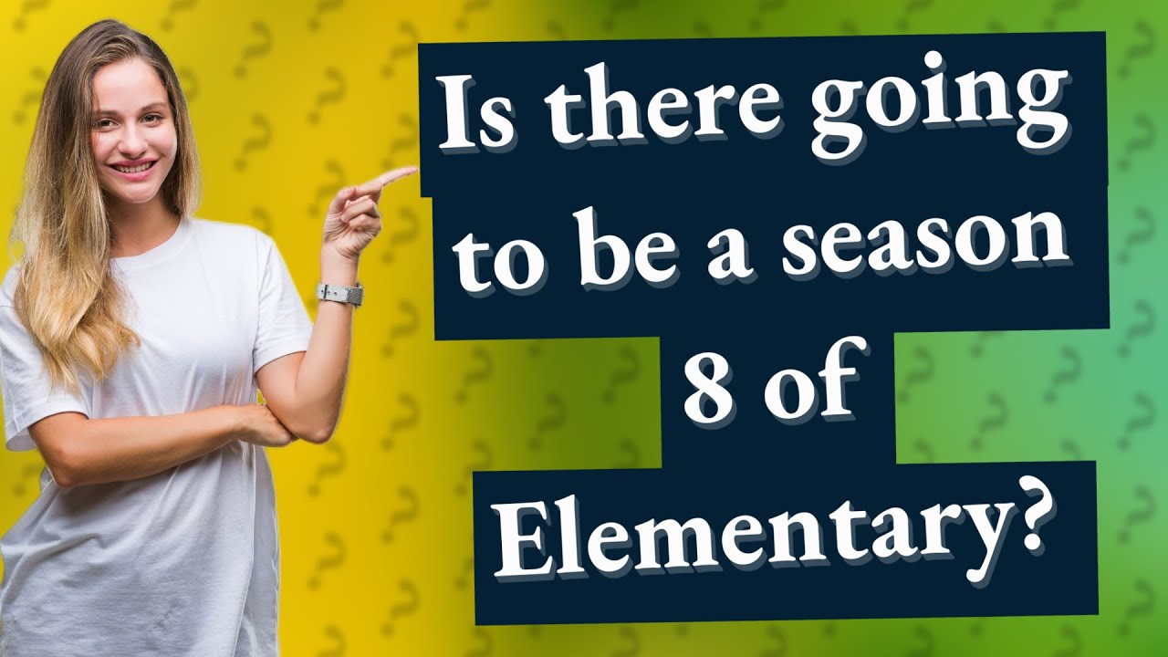Will there be a season 8 for elementary school?