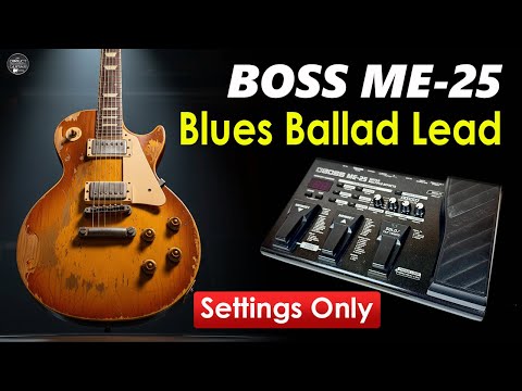 BOSS ME 25 Distortion - Blues Ballad Lead Free Patch Settings