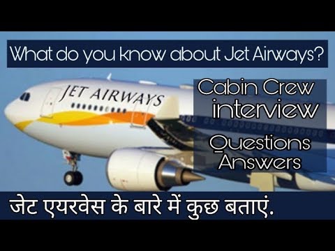 Jet Airways Cabin Crew/Ground Staff Interview Question: Tell me Something about our Airlines/Jet Video