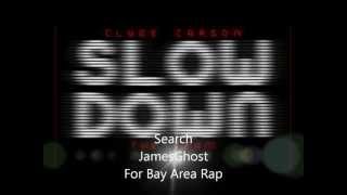 Slow Down - Clyde Carson ft. Problem NEW BAY AREA RAP