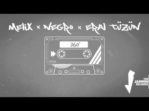 Melix & Negro & Eral Tüzün - 360°