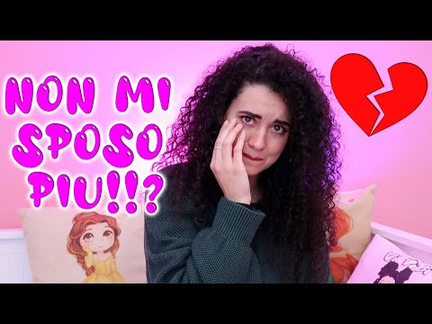 PIANGO! 😭 NON MI SPOSO PIU'!?! 💔