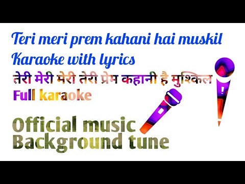 Teri meri prem kahani hai muskil karaoke with lyrics!! Teri meri prem kahani bodyguard karaoke