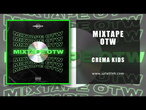 Crema Kids - MIXTAPE OTW (Àudio Oficial)