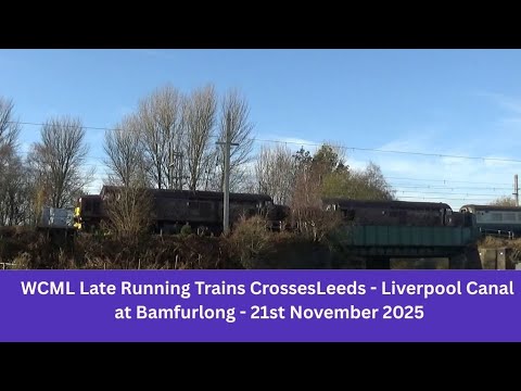 WCML Late Running Trains Crosses Leeds - Liverpool Canal at Bamfurlong - 21st November 2025