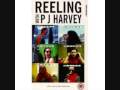 PJ HARVEY- Reeling (Full band version) 