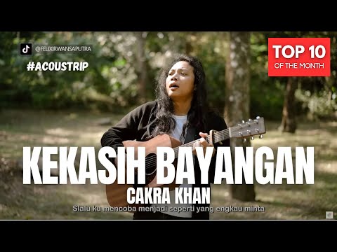 #ACOUSTRIP FELIX IRWAN | CAKRA KHAN - KEKASIH BAYANGAN
