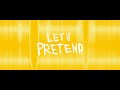 Let's Pretend - MINE