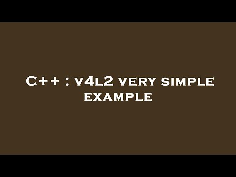 C++ : v4l2 very simple example