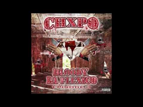 CHXPO - Bloody LaFlexico Episode 3 (Full Mixtape)