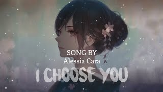 Nightcore》•《I choose you》•《by Alessia 