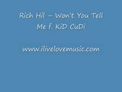 Rich Hil ft. KiD CuDi - Wont You Tell Me