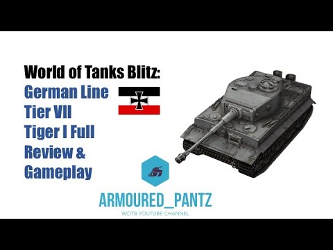World of Tanks Blitz: German Line Tier VII - Tiger I Heavy Tank Complete Guide