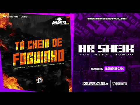 MC'S GW, MR BIM E FABINHO OSK - TÁ CHEIA DE FOGUINHO ( DJ MANEL OG )