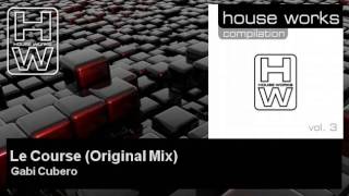 Gabi Cubero - Le Course - Original Mix