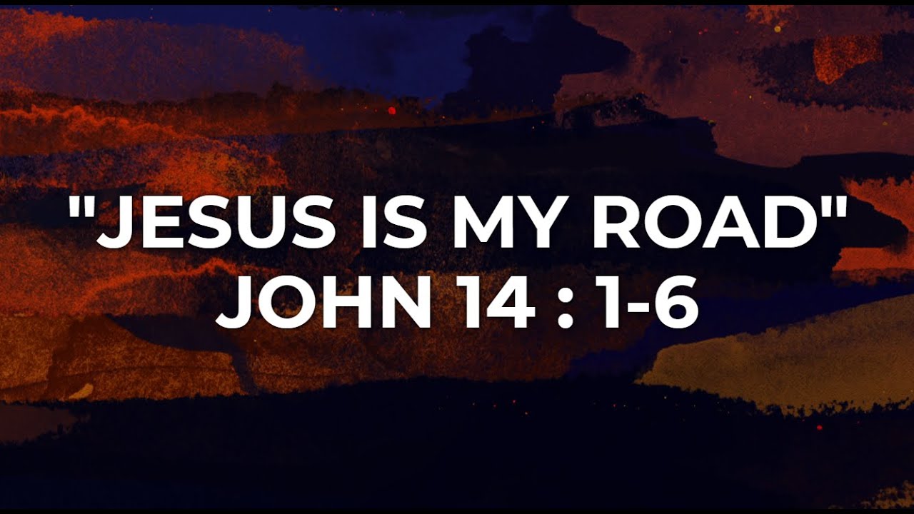 JESUS IS MY ROAD | John 14 : 1-6 | Pastor G.E. Barnes | Mt. Zion MBC