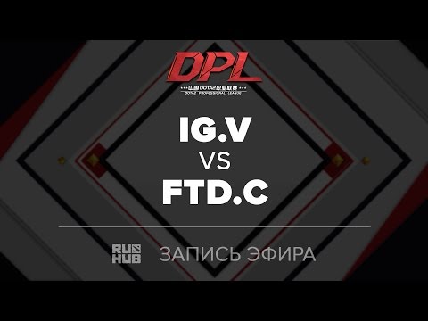 IG.V vs FTD.C, DPL.T, game 1 [Maelstorm]